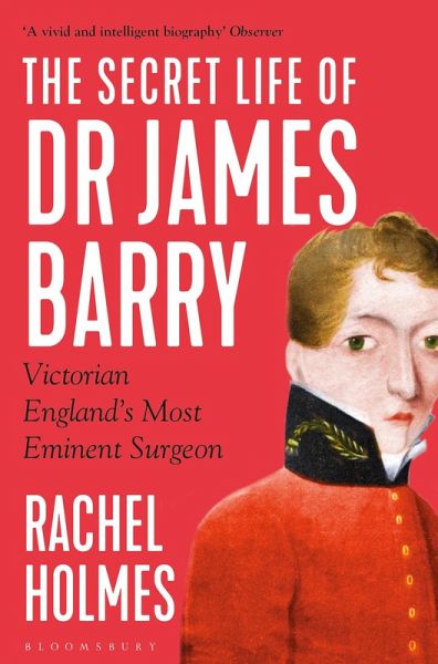 The Secret Life of Dr James Barry (eBook, ePUB) The Secret Life of Dr James Barry (eBook, ePUB)