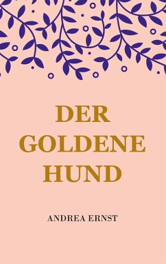 Der Goldene Hund - Ernst, Andrea