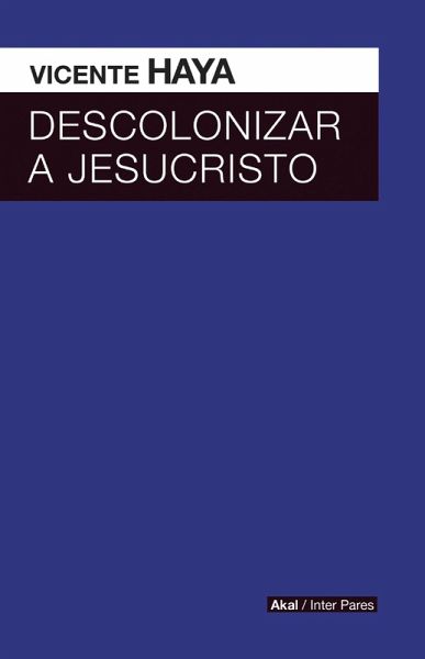 Descolonizar a Jesucristo (eBook, PDF)