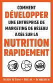 Comment Développer une Entreprise de Marketing de Réseau Axée sur la Nutrition Rapidement (eBook, ePUB)