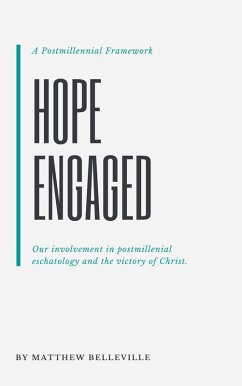 Hope Engaged: A Postmillennial Framework (eBook, ePUB) - Belleville, Matthew