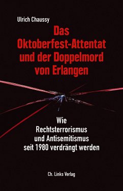 Das Oktoberfest-Attentat und der Doppelmord von Erlangen (eBook, ePUB) - Chaussy, Ulrich