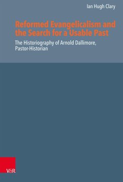 Reformed Evangelicalism and the Search for a Usable Past (eBook, PDF) - Clary, Ian Hugh