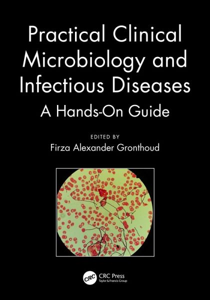 Practical Clinical Microbiology and Infectious Diseases (eBook, PDF) Practical Clinical Microbiology and Infectious Diseases (eBook, PDF)