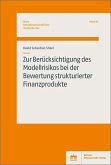 Zur Berücksichtigung des Modellrisikos bei der Bewertung strukturierter Finanzprodukte (eBook, PDF)