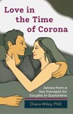 Love in the Time of Corona: Advice from a Sex Therapist for Couples in Quarantine (eBook, ePUB)