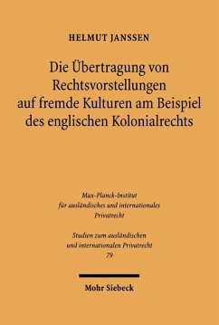 Die Übertragung von Rechtsvorstellungen auf fremde Kulturen am Beispiel des englischen Kolonialrechts (eBook, PDF) - Janssen, Helmut