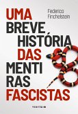 Uma breve história das mentiras fascistas (eBook, ePUB) Uma breve história das mentiras fascistas (eBook, ePUB)