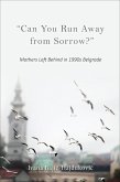 &quote;Can You Run Away from Sorrow?&quote; (eBook, ePUB)