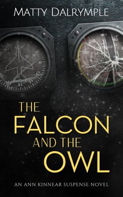 The Falcon and the Owl (The Ann Kinnear Suspense Novels, #3) (eBook, ePUB) - Dalrymple, Matty