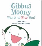Gibbus Moony Wants to Bite You! (eBook, ePUB)