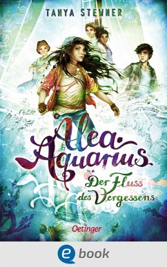 Alea Aquarius 6. Der Fluss des Vergessens (eBook, ePUB) - Stewner, Tanya