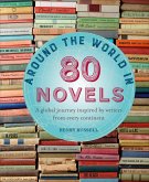Around the World in 80 Novels: A global journey inspired by writers from every continent (eBook, ePUB)