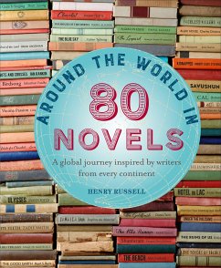 Around the World in 80 Novels: A global journey inspired by writers from every continent (eBook, ePUB) - Russell, Henry