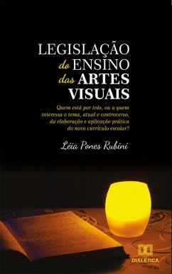 Legislação do Ensino das Artes Visuais (eBook, ePUB) - Rubini, Léia Pones