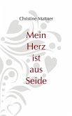 Mein Herz ist aus Seide (eBook, ePUB)