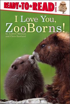 I Love You, ZooBorns! (eBook, ePUB) - Bleiman, Andrew; Eastland, Chris