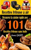 Recettes friteuse à air : découvrez la cuisine rapide avec 101 recettes friteuse sans huile (eBook, ePUB)