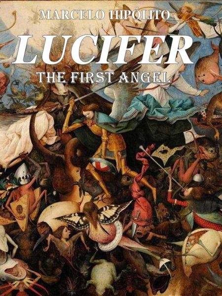 Lucifer - The First Angel (eBook, ePUB) Lucifer - The First Angel (eBook, ePUB)
