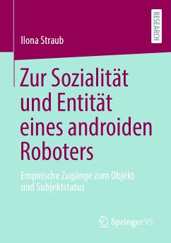 Zur Sozialität und Entität eines androiden Roboters (eBook, PDF) - Straub, Ilona