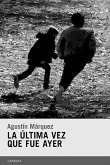 La última vez que fue ayer (eBook, ePUB)