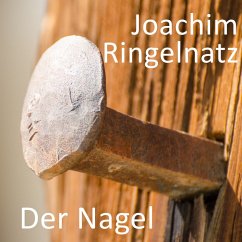 Der Nagel (MP3-Download) - Ringelnatz, Joachim