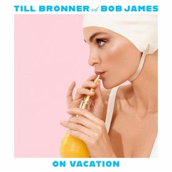 On Vacation (Deluxe Edition) - Brönner,Till & James,Bob