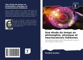 Une étude du temps en philosophie, physique et neurosciences indiennes