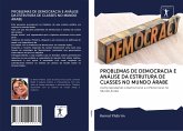 PROBLEMAS DE DEMOCRACIA E ANÁLISE DA ESTRUTURA DE CLASSES NO MUNDO ÁRABE PROBLEMAS DE DEMOCRACIA E ANÁLISE DA ESTRUTURA DE CLASSES NO MUNDO ÁRABE