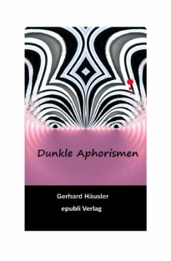 Dunkle Aphorismen - Häusler, Gerhard