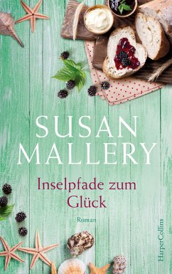 Inselpfade zum Glück / Blackberry Island Bd.4 - Mallery, Susan