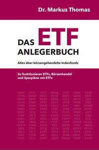 Das ETF-Anlegerbuch. Alles über börsengehandelte Indexfonds.