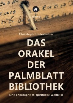 Das Orakel der Palmblatt-Bibliothek - Unterhuber, Christoph