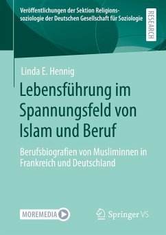 Lebensführung im Spannungsfeld von Islam und Beruf - Hennig, Linda E.