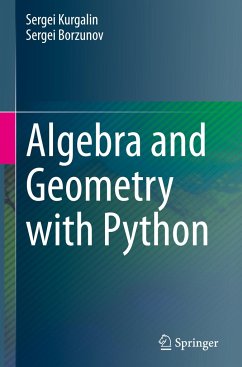 Algebra and Geometry with Python - Kurgalin, Sergei;Borzunov, Sergei