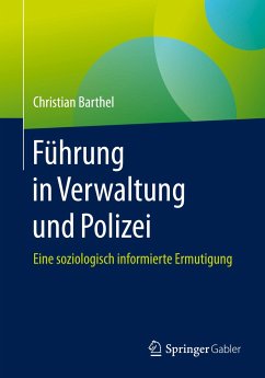 Führung in Verwaltung und Polizei - Barthel, Christian