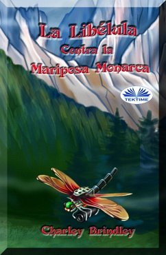 La Libélula Contra La Mariposa Monarca (eBook, ePUB) - Brindley, Charley