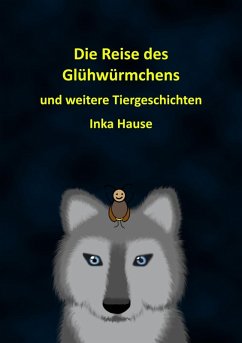 Die Reise des Glühwürmchens (eBook, ePUB) - Hause, Inka