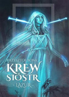 Krew Sióstr. Lazur (eBook, ePUB) - Bonk, Krzysztof