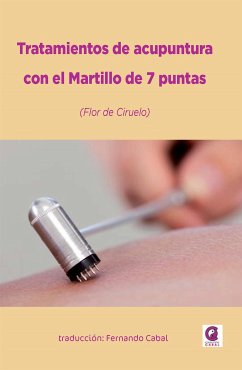 Tratamientos de acupuntura con el Martillo de 7 puntas (fixed-layout eBook, ePUB) - Cabal, Fernando