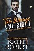 Two Wrongs, One Right (Come Undone, #3) (eBook, ePUB)