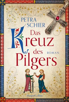 Das Kreuz des Pilgers / Pilger Bd.1 (eBook, ePUB) - Schier, Petra