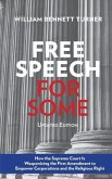 Free Speech for Some: How the Supreme Court Is Weaponizing the First Amendment to Empower Corporations and the Religious Right (eBook, ePUB)