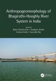 Anthropogeomorphology of Bhagirathi-Hooghly River System in India (eBook, PDF)
