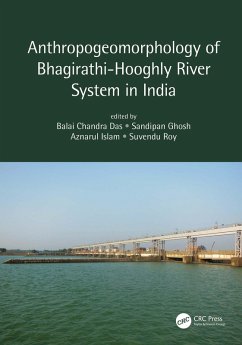 Anthropogeomorphology of Bhagirathi-Hooghly River System in India (eBook, PDF)