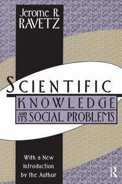 Scientific Knowledge and Its Social Problems (eBook, ePUB) - Ravetz, Jerome R.