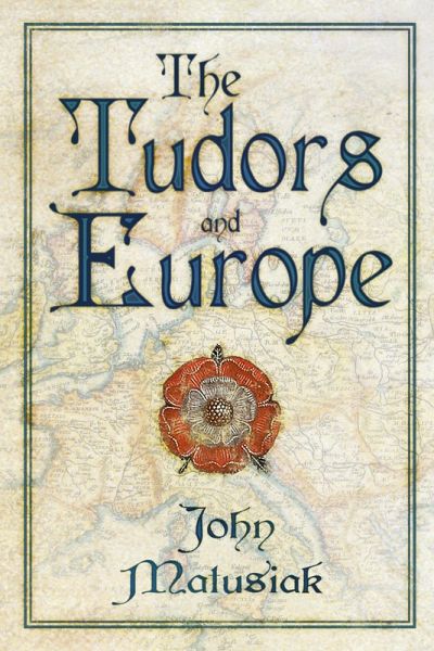 The Tudors and Europe (eBook, ePUB) The Tudors and Europe (eBook, ePUB)
