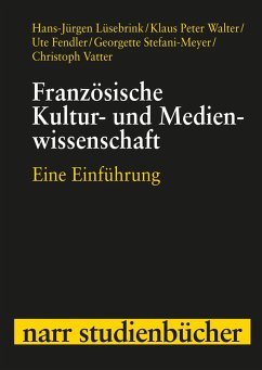 Französische Kultur- und Medienwissenschaft (eBook, PDF) - Lüsebrink, Hans-Jürgen; Walter, Klaus Peter; Fendler, Ute; Stefani-Meyer, Georgette; Vatter, Christoph