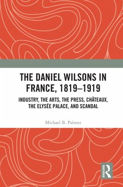 The Daniel Wilsons in France, 1819-1919 (eBook, ePUB) - Palmer, Michael B.