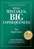 Small Mistakes, Big Consequences, for Interviews (eBook, ePUB)